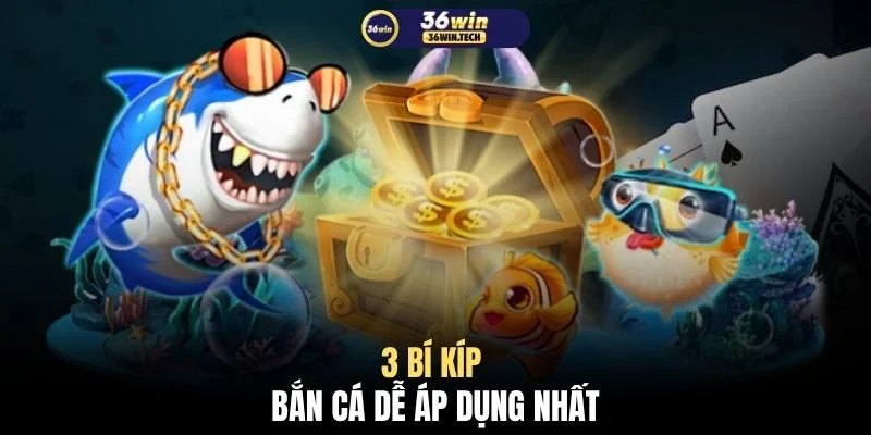 Bí Kíp Bắn Cá Cho Tân Thủ - Lên Tay Nhanh Sau 3 Ván Chơi 3 3 bí kíp bắn cá dễ áp dụng nhất