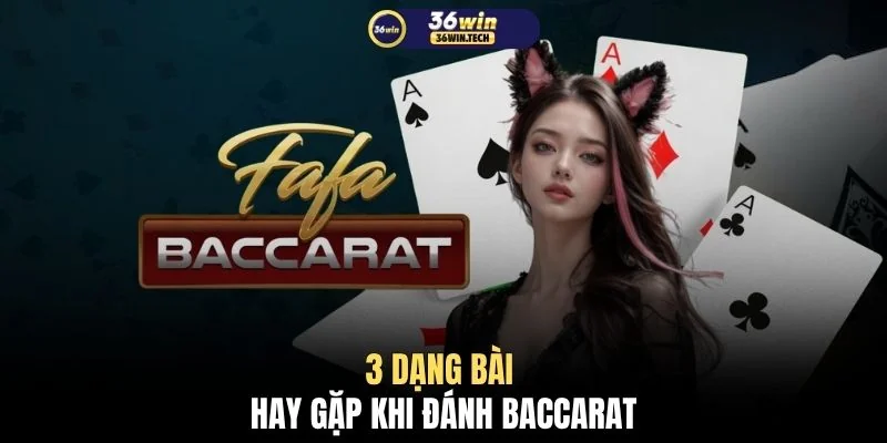 Hướng Dẫn Chơi Game Bài Baccarat Ăn Đậm Tiền Từ Nhà Cái 4 3 dạng bài hay gặp khi đánh Baccarat