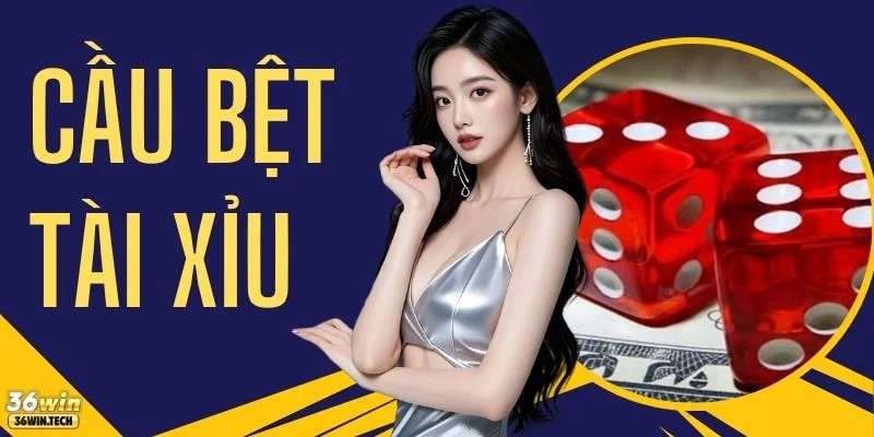 Cầu Bệt Tài Xỉu Là Gì? Hướng Dẫn Cách Soi Cầu Từ A - Z 1 Cầu Bệt Tài Xỉu Là Gì? Hướng Dẫn Cách Soi Cầu Từ A - Z